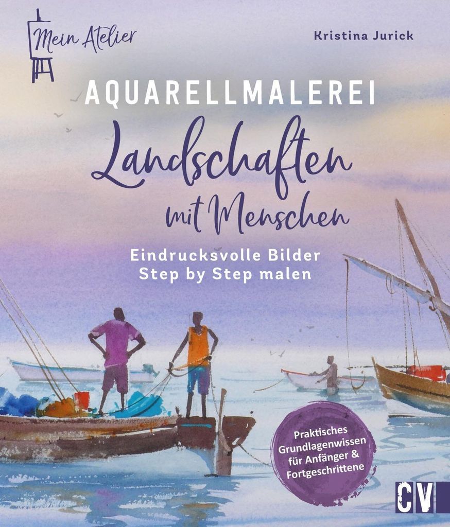 Mein Atelier Aquarellmalerei - Landschaften mit Menschen
