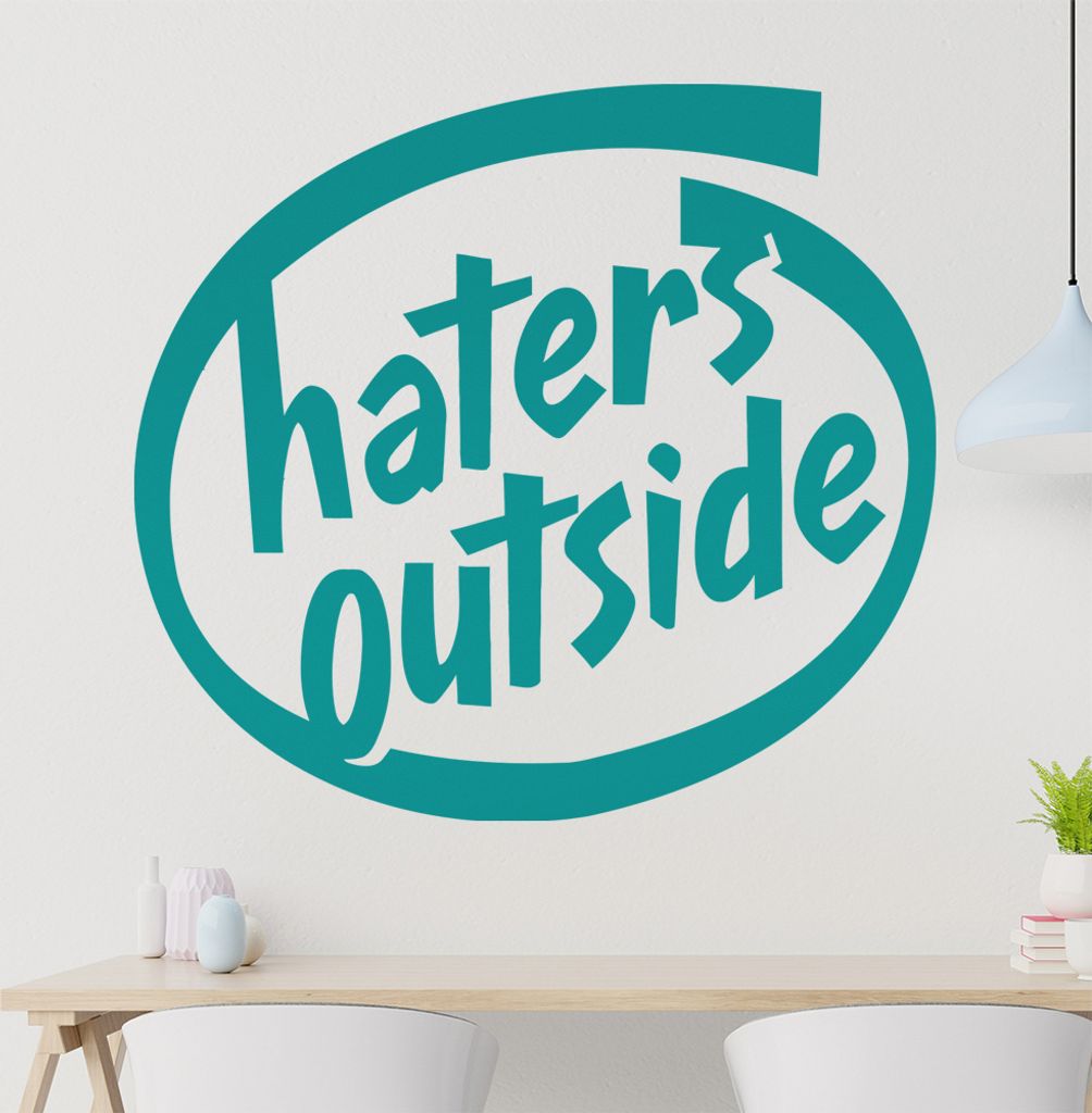 haters outside Wandtattoo in 6 Größen - Wandaufkleber Wall Sticker - Dekoration, Küche, Wohnzimmer, Schlafzimmer, Badezimmer