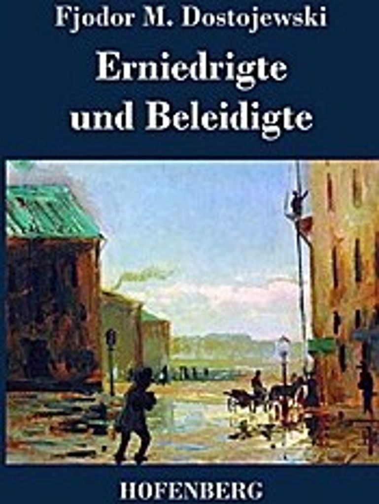 Erniedrigte und Beleidigte