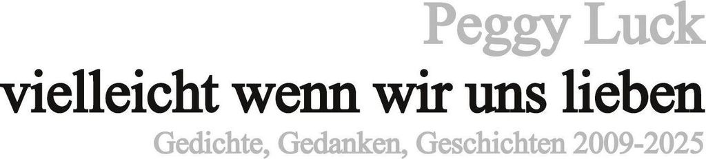 vielleicht wenn wir uns lieben