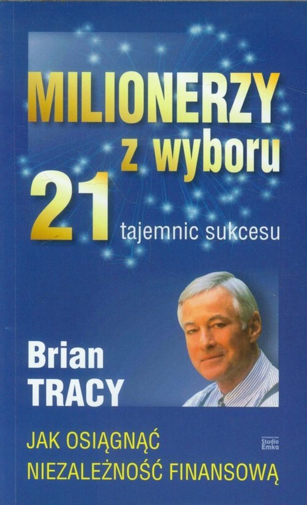 Milionerzy z wyboru 21 tajemnic sukcesu