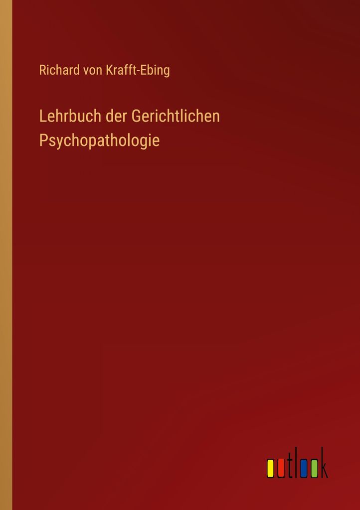 Lehrbuch der Gerichtlichen Psychopathologie