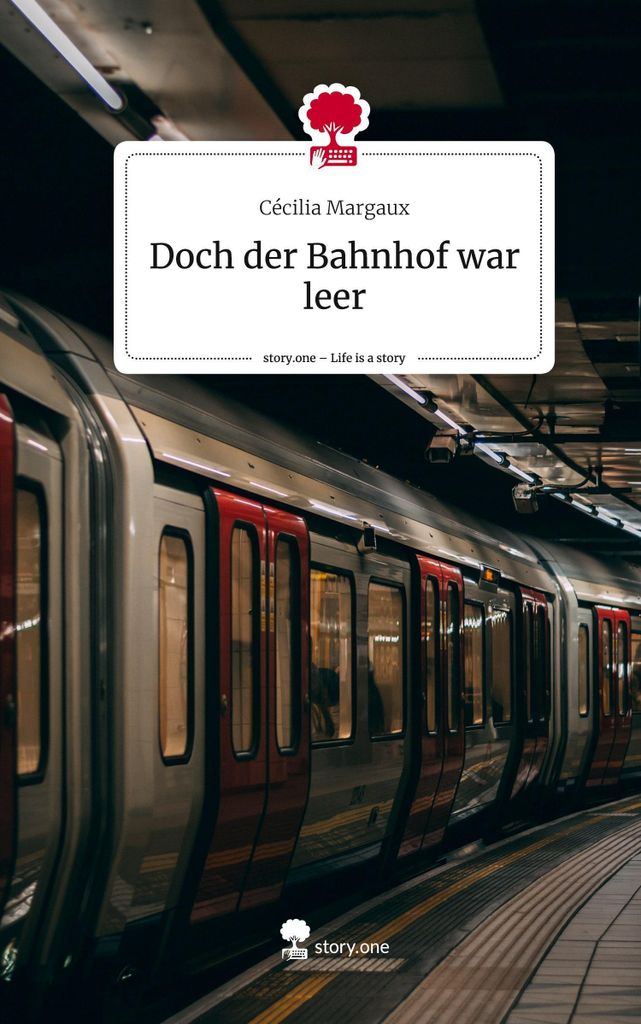 Doch der Bahnhof war leer. Life is a Story - story.one