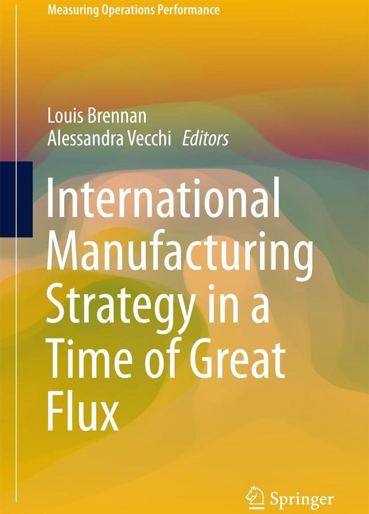 International Manufacturing Strategy in a Time of Great Flux
