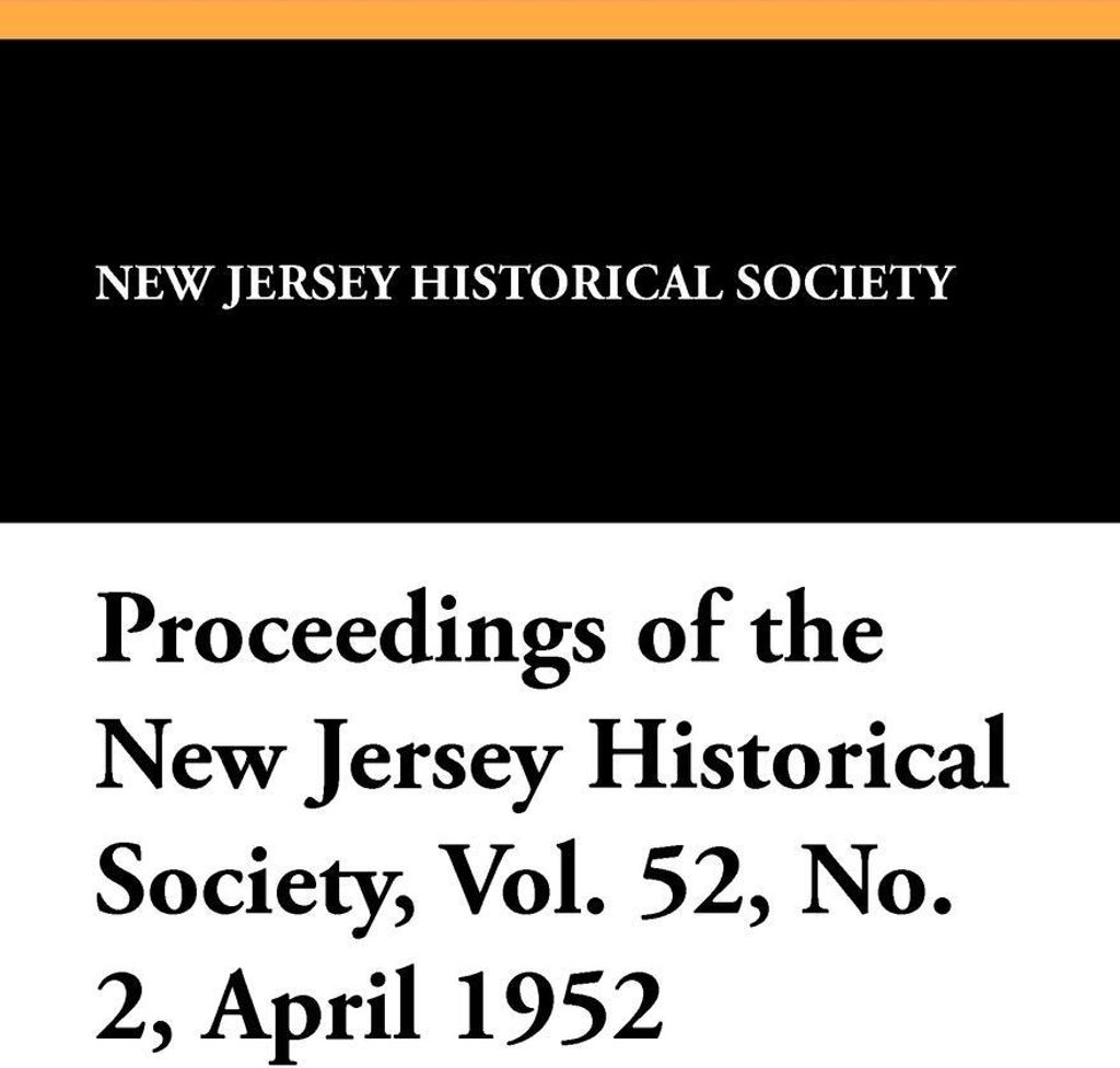 Proceedings of the New Jersey Historical Society, Vol. 52, No. 2, April 1952
