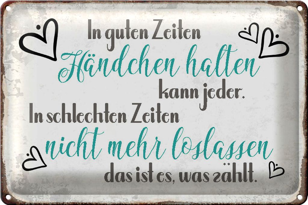 Blechschild Spruch 40x30cm in guten Zeiten Händchen halten