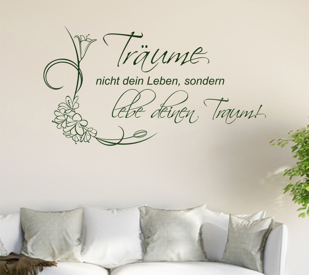 Träume nicht dein Leben.. Wandtattoo in 6 Größen - Wandaufkleber Wall Sticker - Dekoration, Küche, Wohnzimmer, Schlafzimmer, Badezimmer