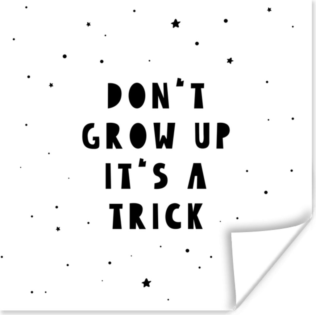 MuchoWow Poster Zitate - Werd nicht erwachsen, es ist ein Trick - Baby - Sterne - Kinder 100x100 cm - Babyzimmer
