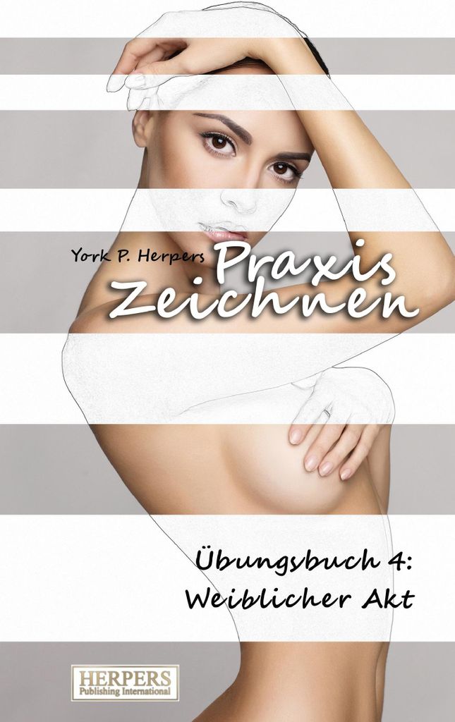 Praxis Zeichnen - Übungsbuch 4: Weiblicher Akt Produktbild 