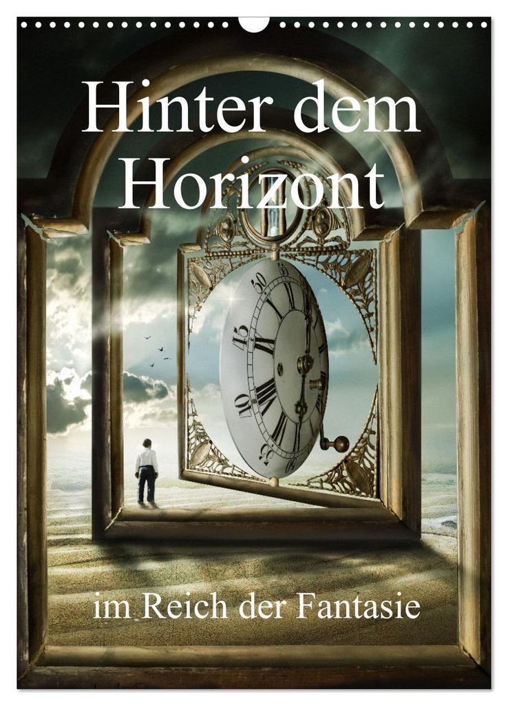 Hinter dem Horizont im Reich der Fantasie (Wandkalender 2027 DIN A3 hoch), CALVENDO Monatskalender