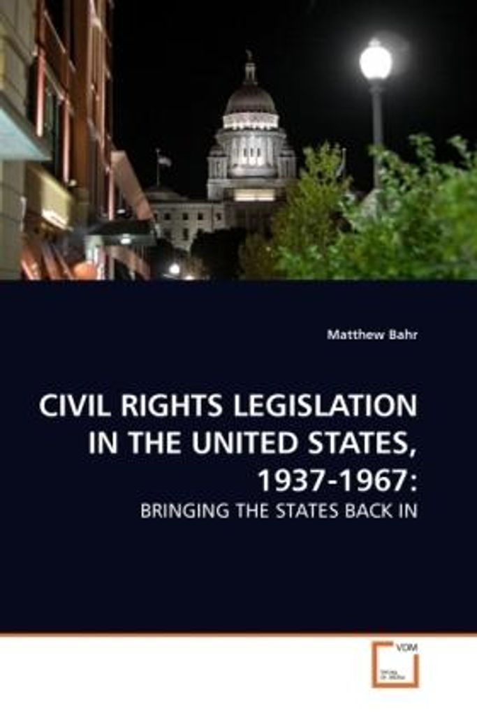 Civil Rights Legislation In The United States, 1937-1967:
