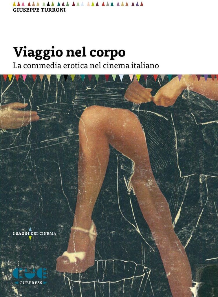 Turroni, G: Viaggio nel corpo. La commedia erotica nel cinem