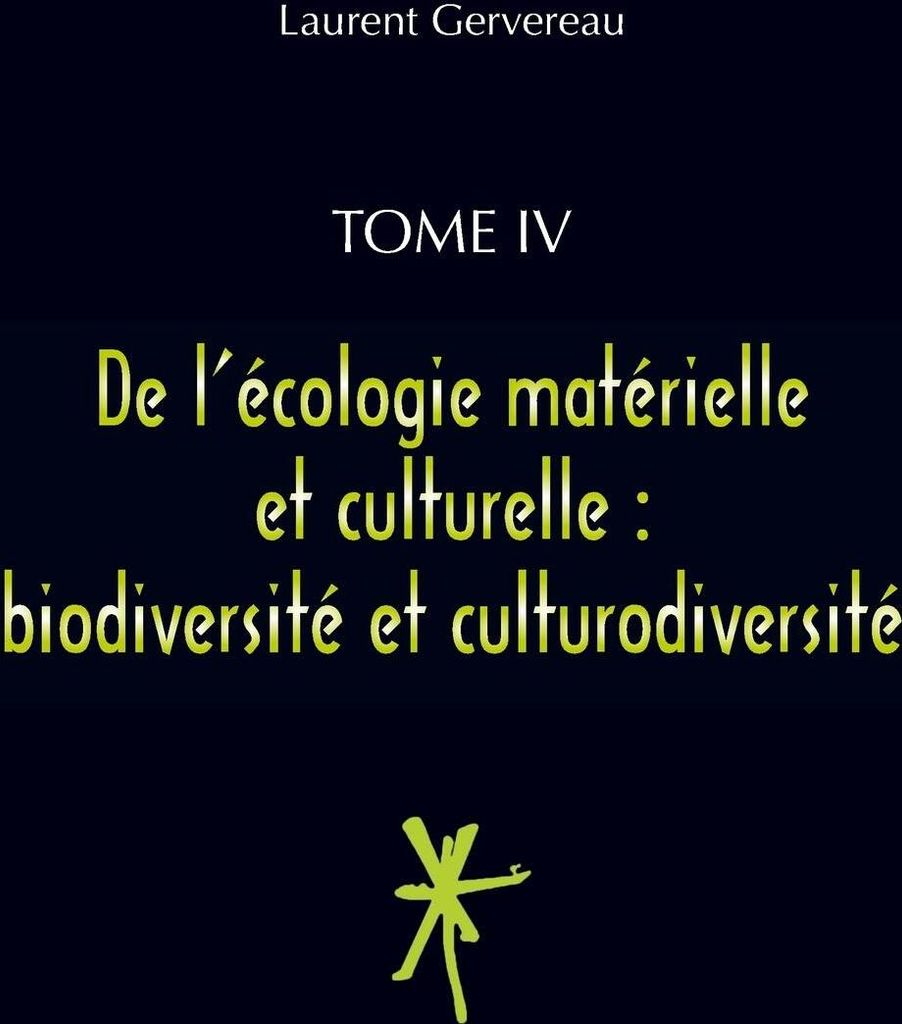 Tome IV - De l'écologie matérielle et culturelle
