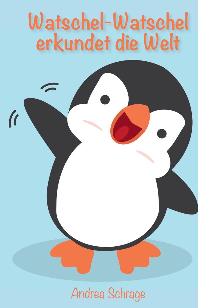 Watschel-Watschel erkundet die Welt