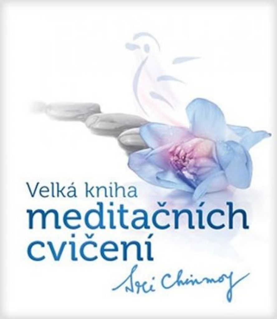 Velká kniha meditačních cvičení (Chinmoy Sri)