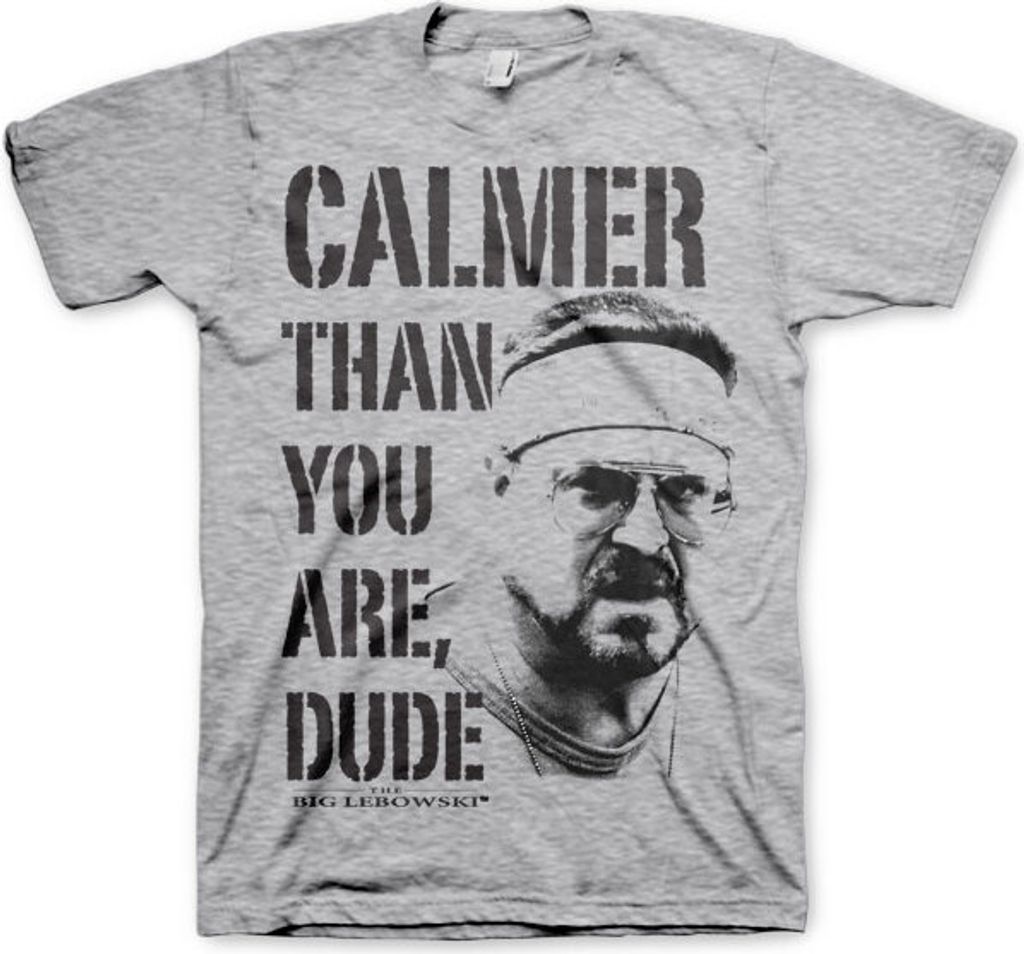 Calmer Than You Are, Dude T-Shirt - Medium - Heather-Grey