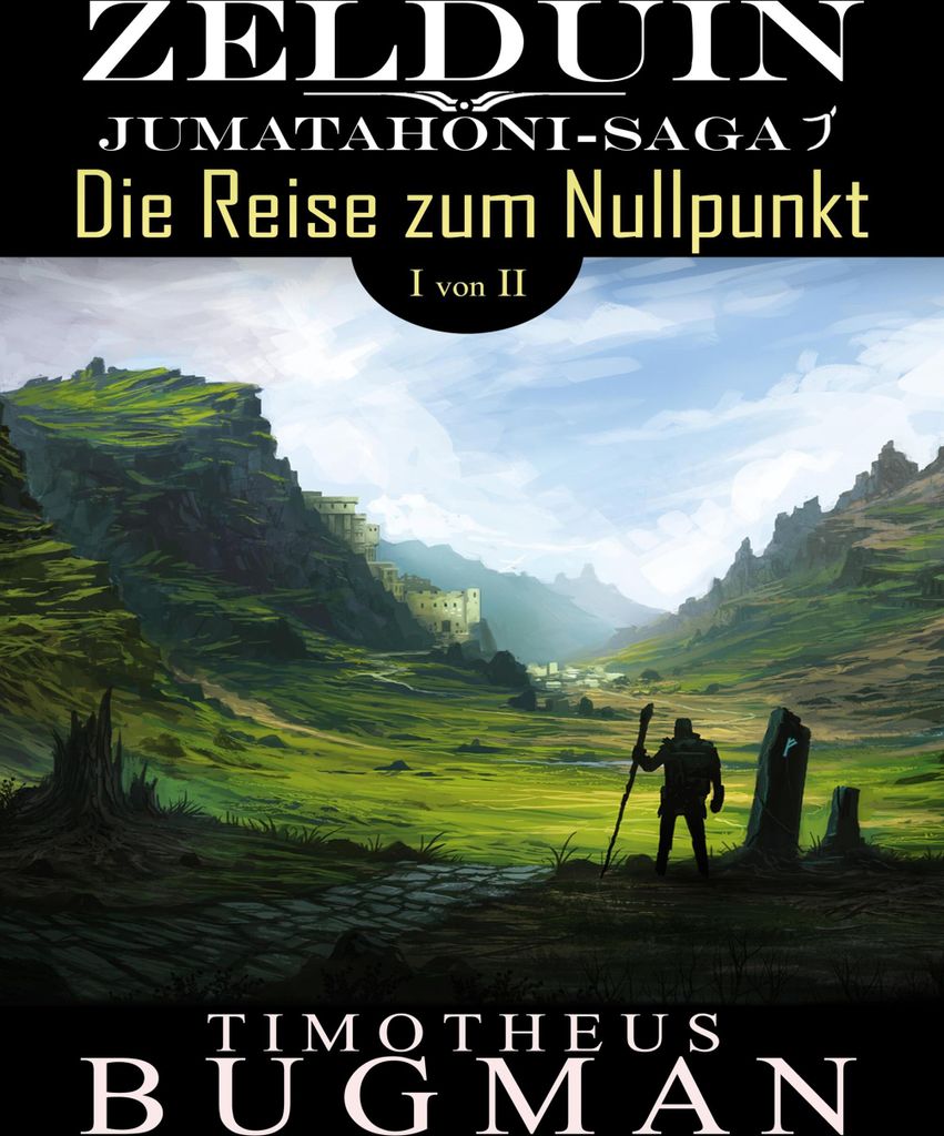 Zelduin - Die Reise zum Nullpunkt (Teil 1 von 2)