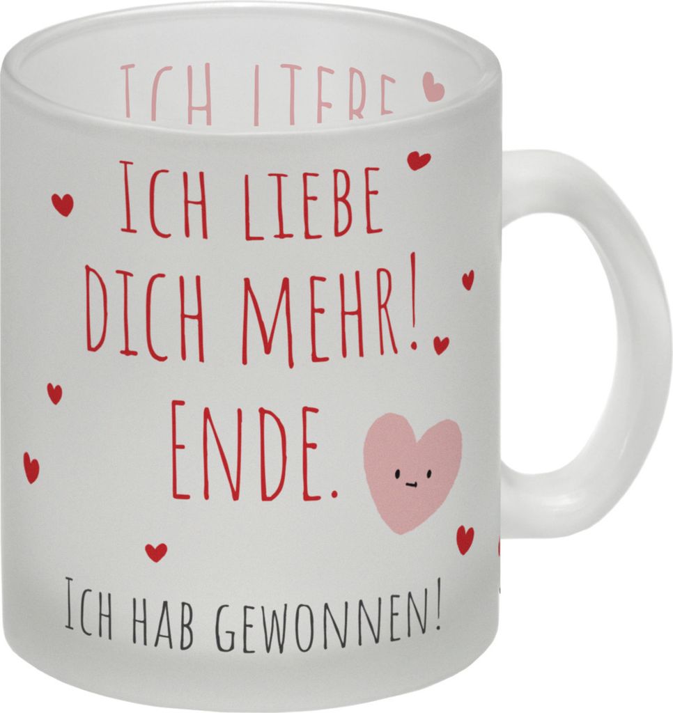 Herzen Glas Tasse mit Spruch Ich liebe dich mehr! Ende.