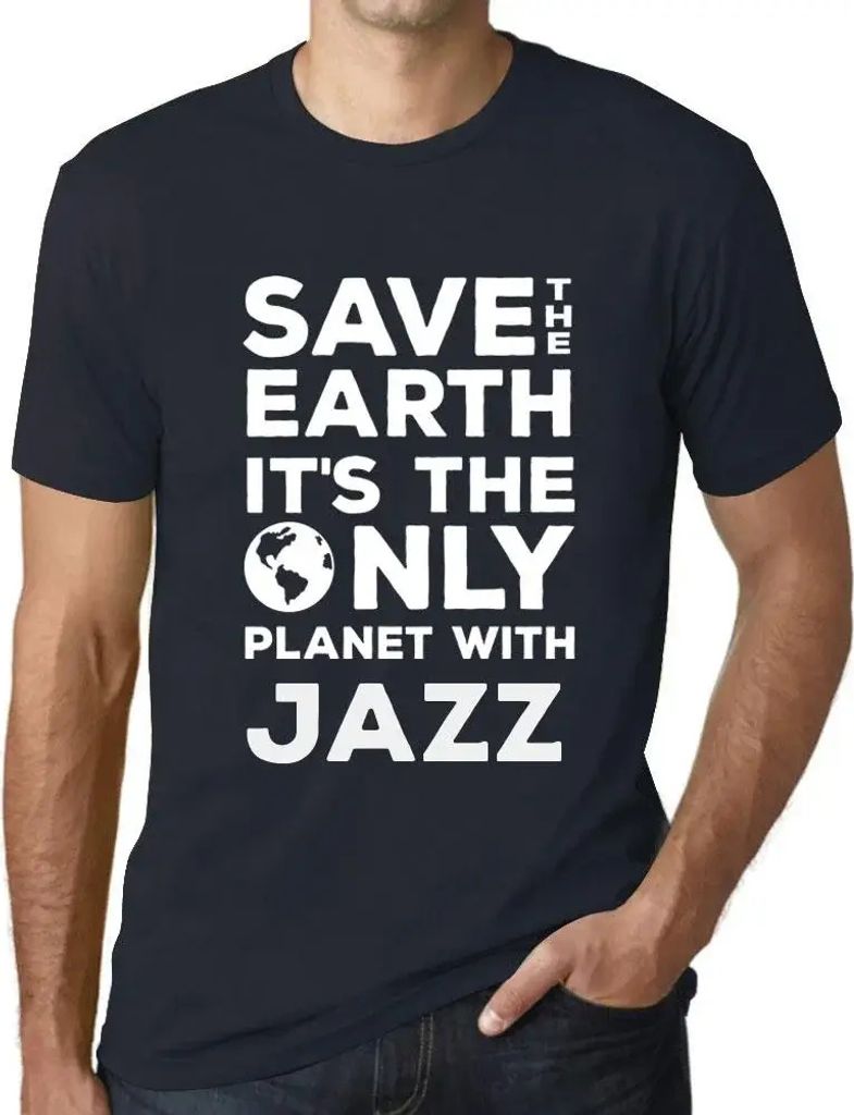 Herren Grafik T-Shirt Rettet die Erde sie ist der einzige Planet mit Jazz – Save The Earth It’s The Only Planet With Jazz – Öko-Verantwortli...