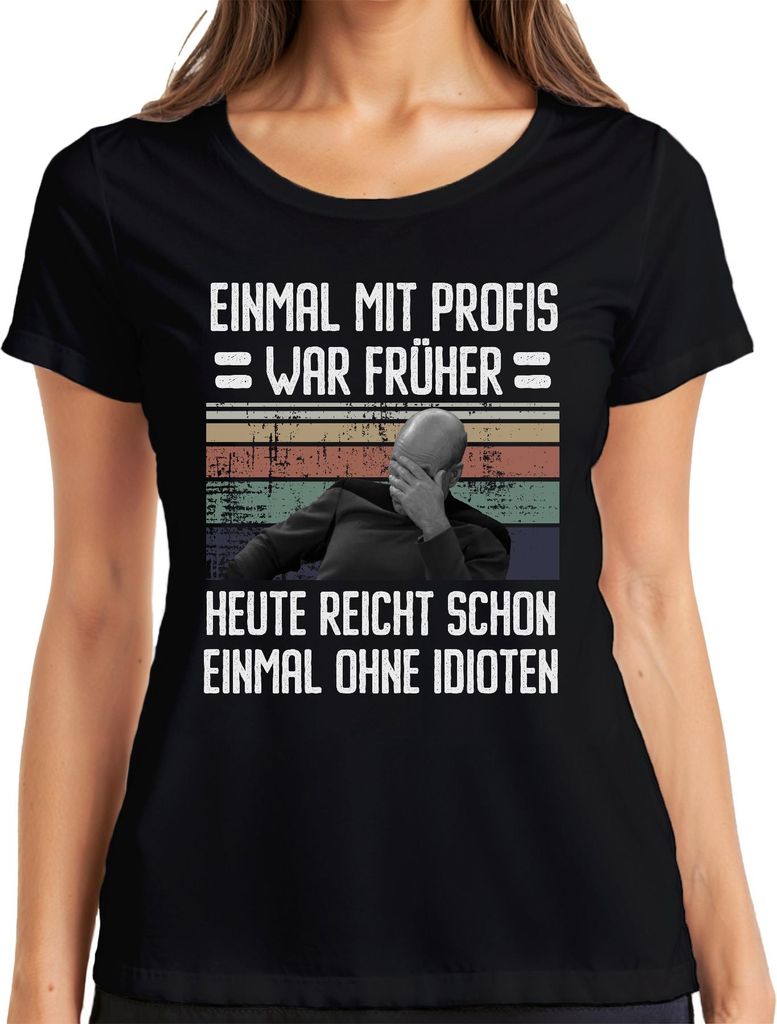 Lustiger Spruch Sarkasmus Früher mit Profis heute ohne Idioten Damen T-Shirt, Schwarz, XL
