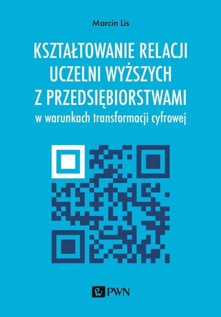 Livre Façonner les relations entre universités et entreprises Marcin Lis
