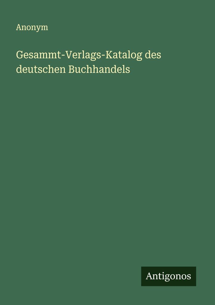 Gesammt-Verlags-Katalog des deutschen Buchhandels