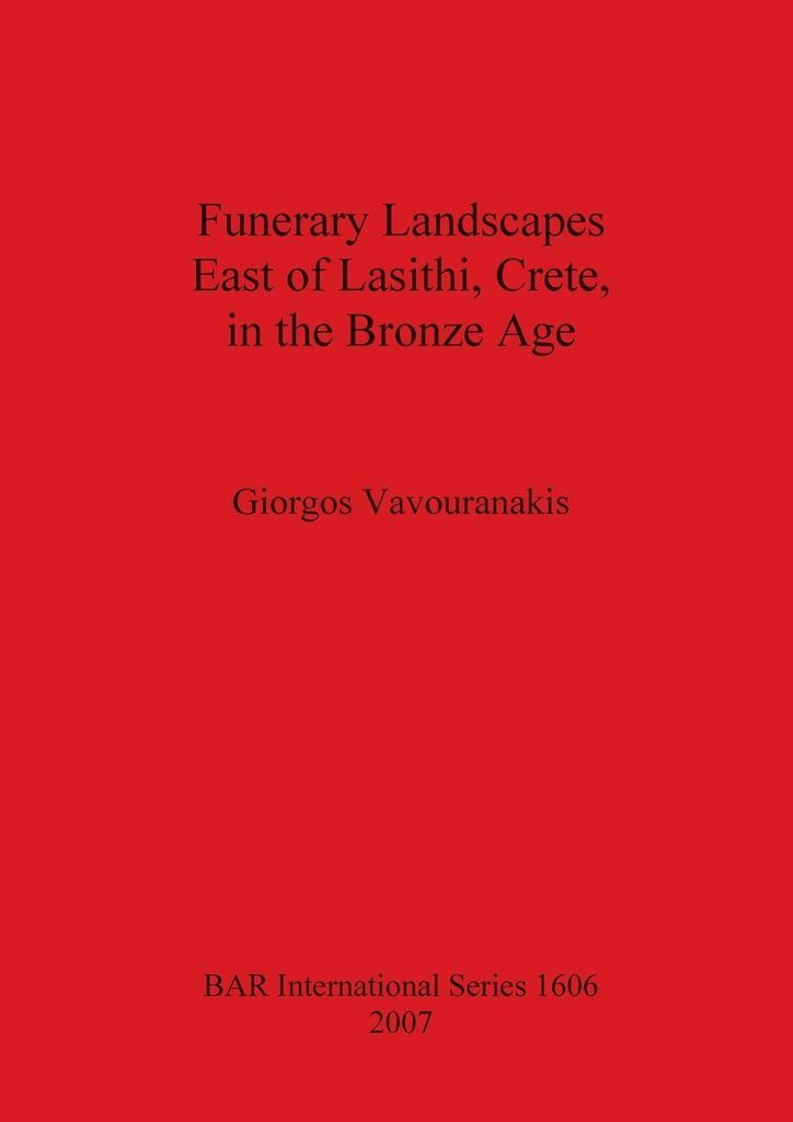 Funerary Landscapes East of Lasithi, Crete, in the Bronze Age