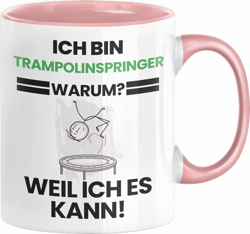 Trampolinspringer Geschenk Tasse Lustiger Spruch Ich Bin Trampolinspringer Warum Weil Ich Es Kann Geschenkidee Bester Trampolinspringer Geburtstag ...