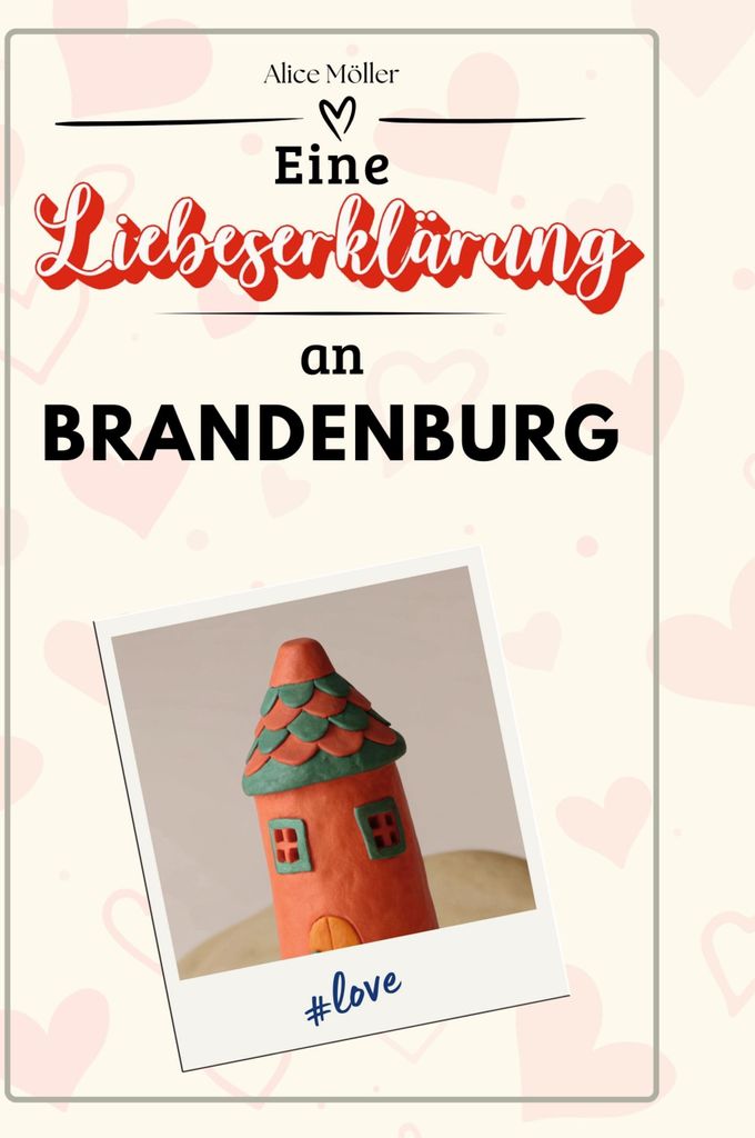 Eine Liebeserklärung an Brandenburg