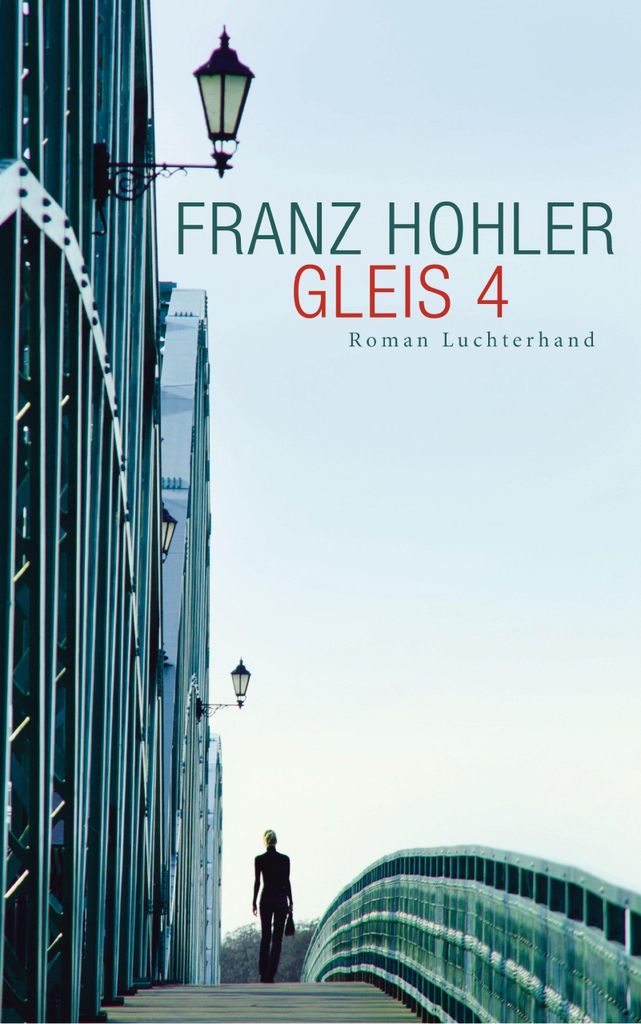 Franz Hohler: Gleis 4 – Roman von Luchterhand