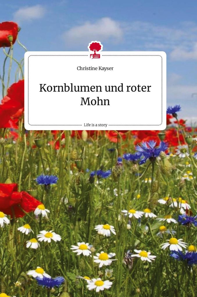 Kornblumen und roter Mohn. Life is a Story - story.one