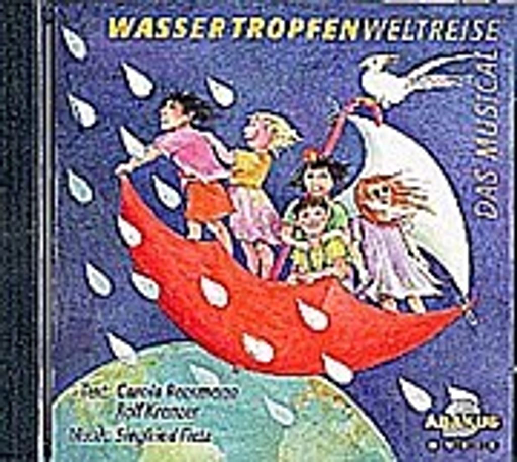 Wassertropfenweltreise : CDEin Musical für Kinder