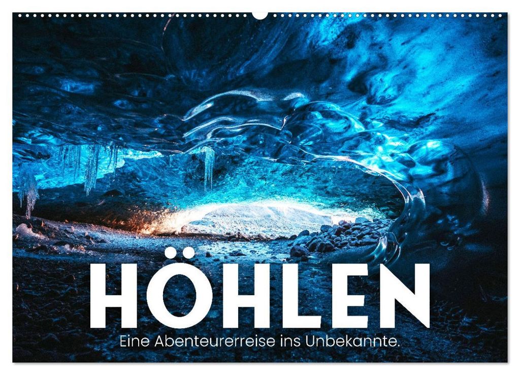 Höhlen - Eine Abenteuerreise ins Unbekannte. (Wandkalender 2027 DIN A2 quer), CALVENDO Monatskalender