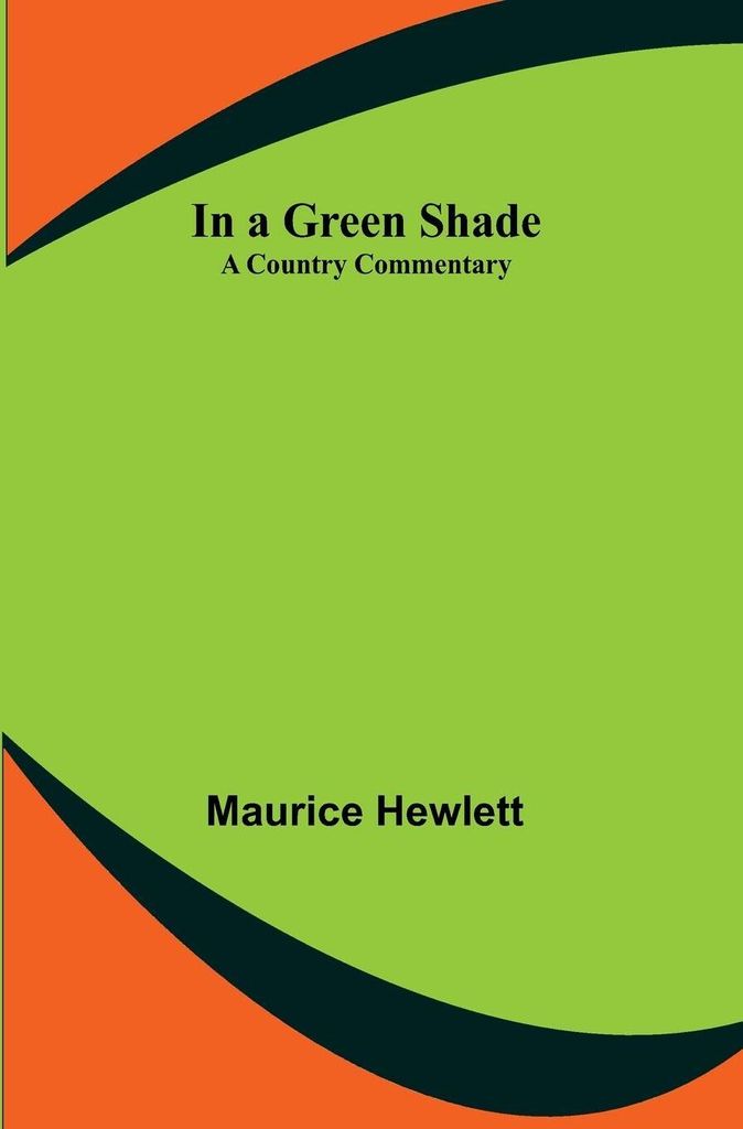 In a Green Shade; A Country Commentary