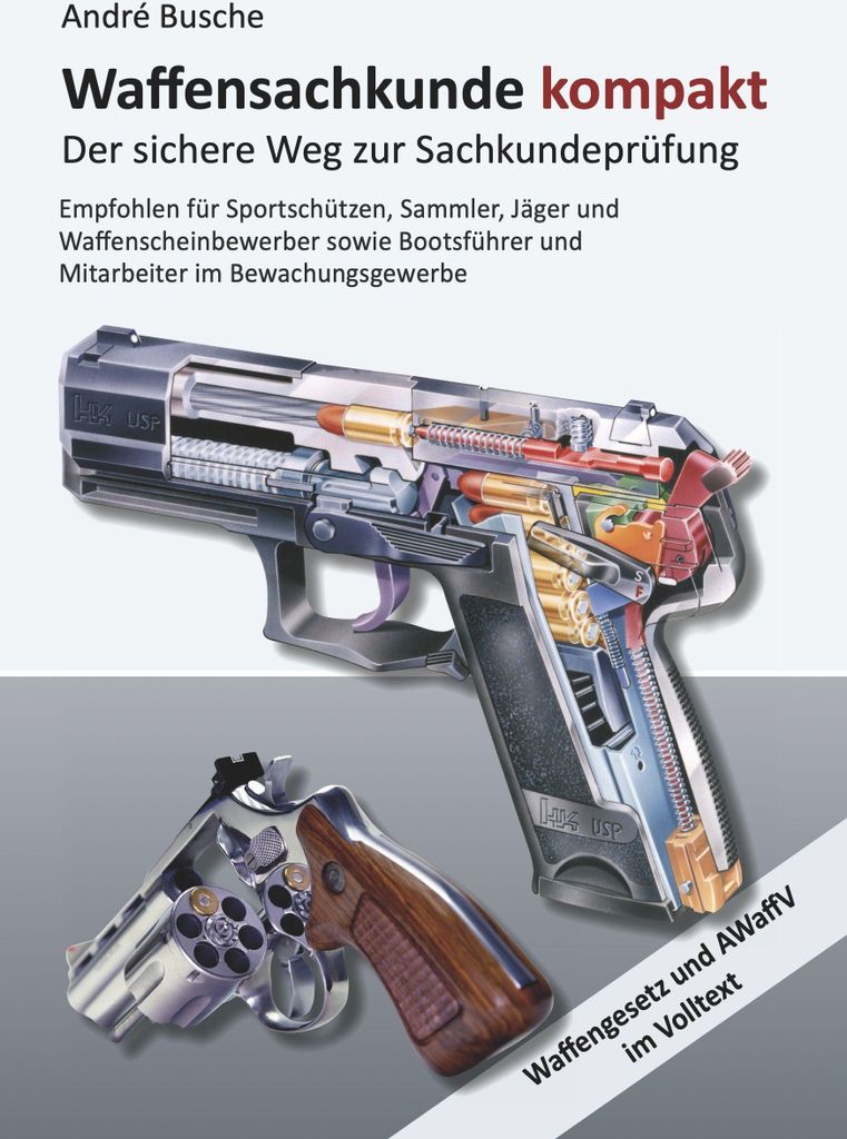 Waffensachkunde kompakt Gesamtausgabe - Der sichere Weg zur Sachkundeprüfung