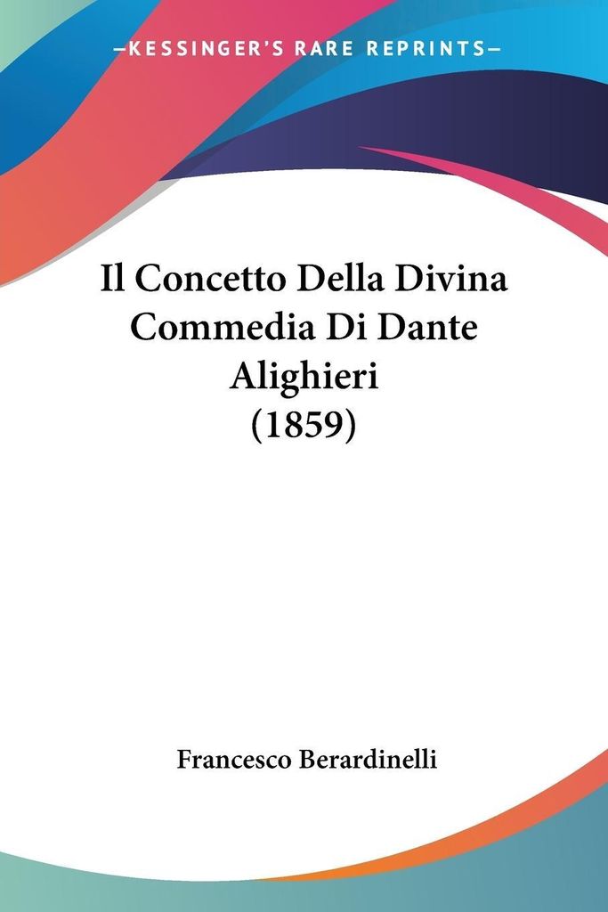 Il Concetto Della Divina Commedia Di Dante Alighieri (1859)