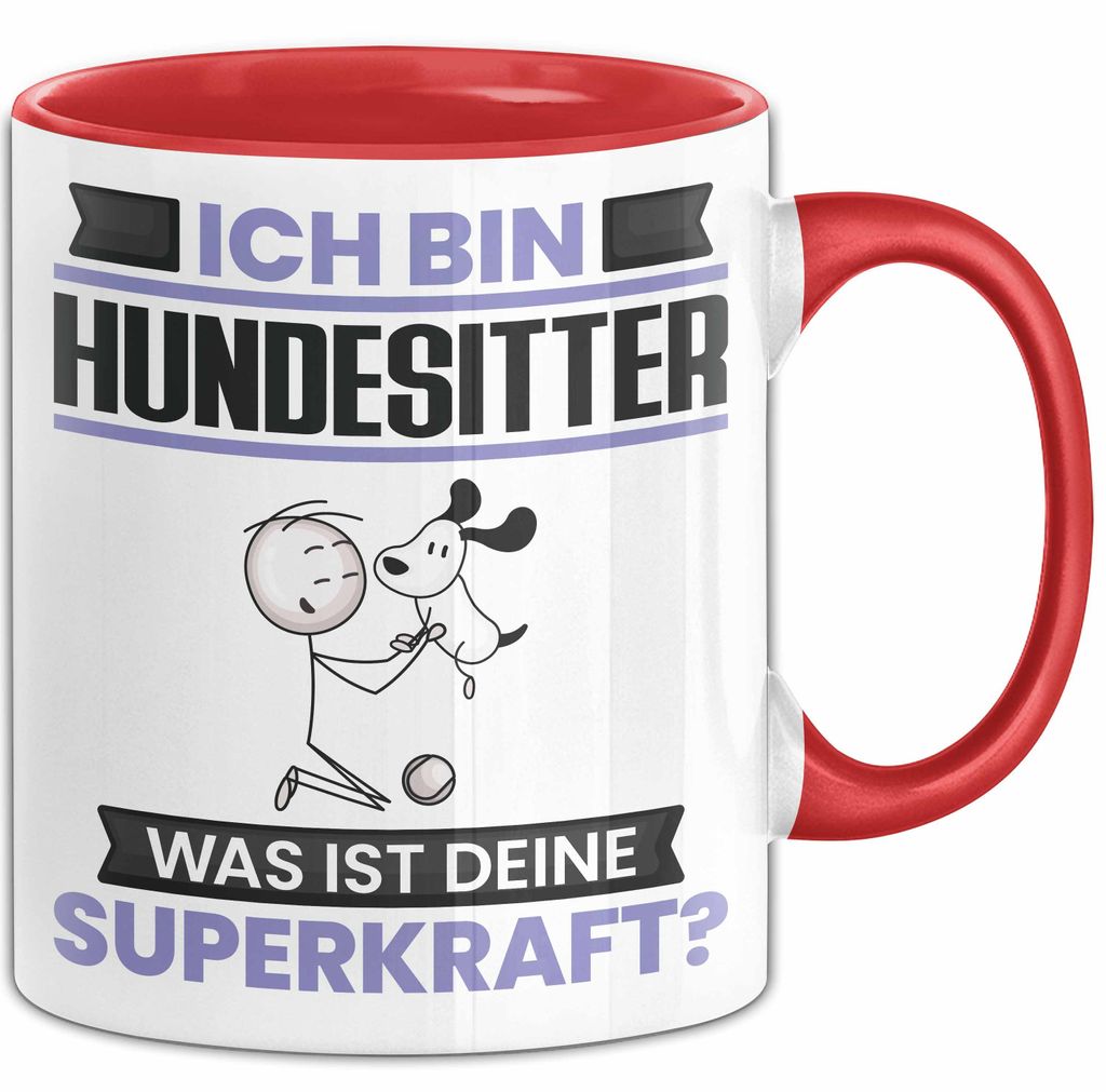 Hundesitter Tasse Geschenk für Hundesitter Geburtstag Lustiger Spruch Kaffee-Becher Was Ist Deine Superkraft (Rot)