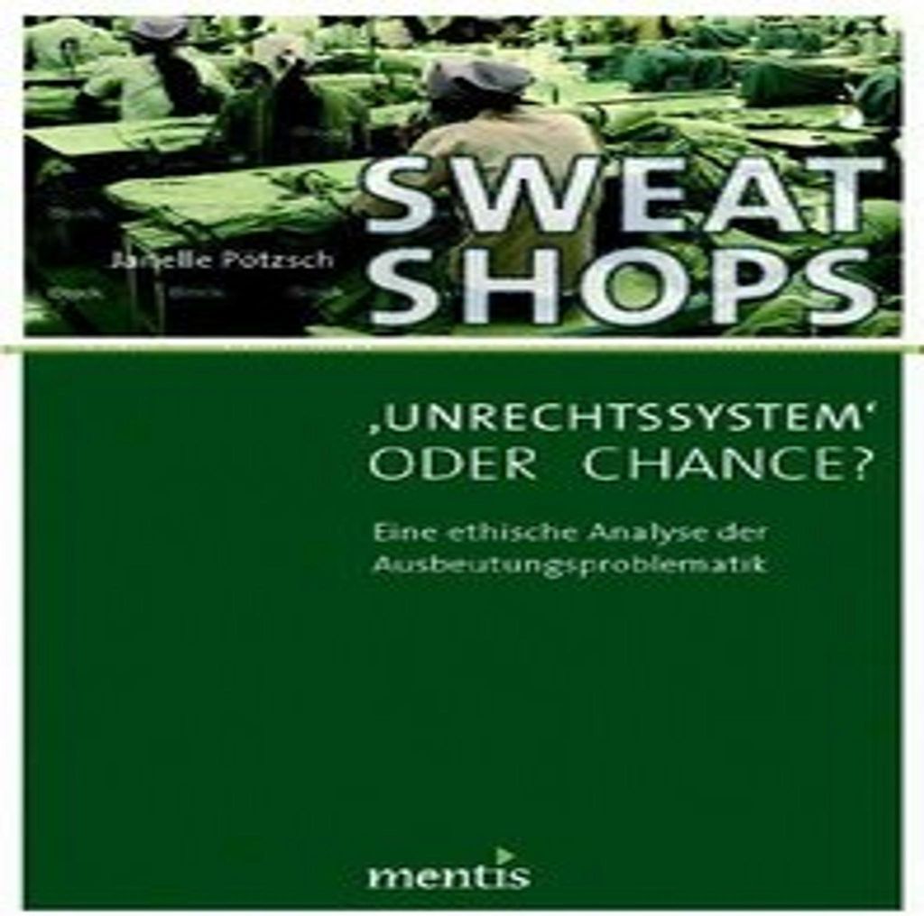 Sweatshops - "Unrechtssystem" oder Chance?