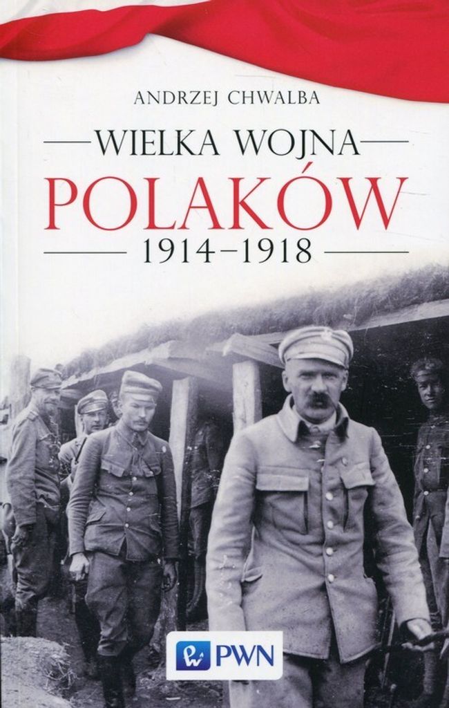 Wielka wojna Polakow 1914-1918
