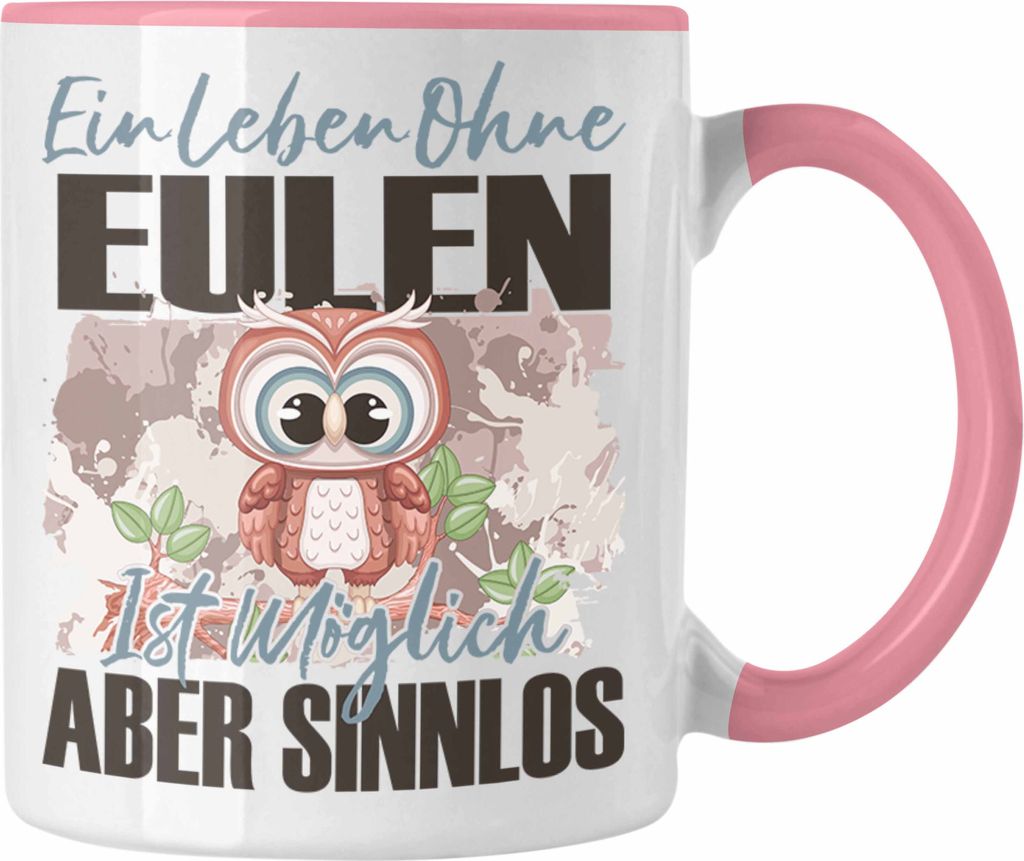Trendation - Eule Tasse Geschenk Spruch Eulen Liebhaber Geschenkidee Ein Leben Ohne Eulen (Rosa)