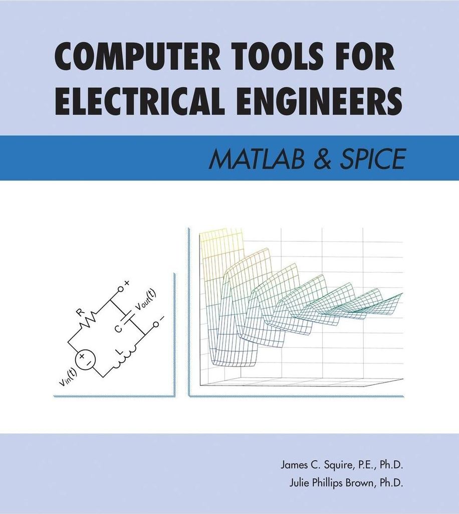 Computer Tools for Electrical Engineers; Matlab & Spice