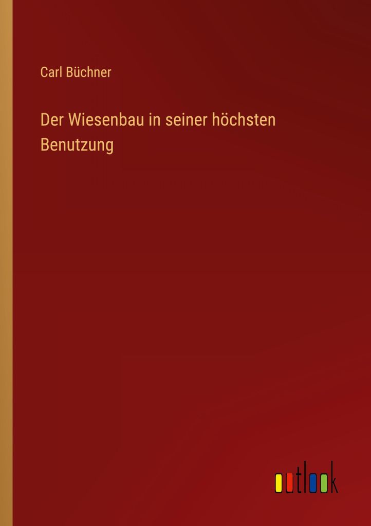 Der Wiesenbau in seiner höchsten Benutzung