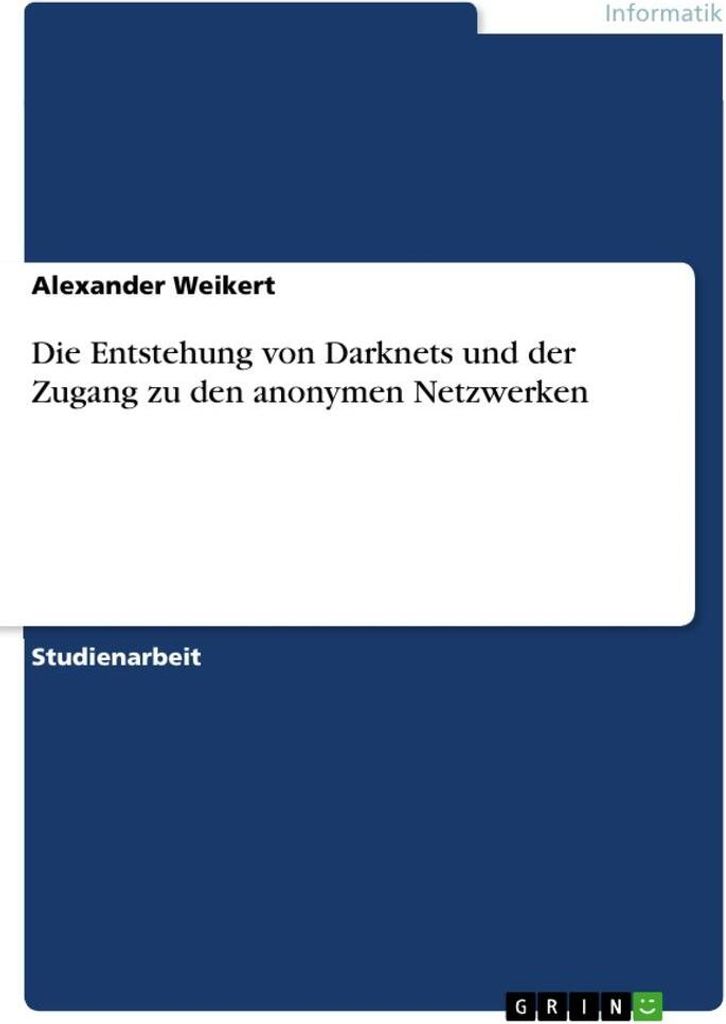 Die Entstehung von Darknets und der Zugang zu den anonymen Netzwerken