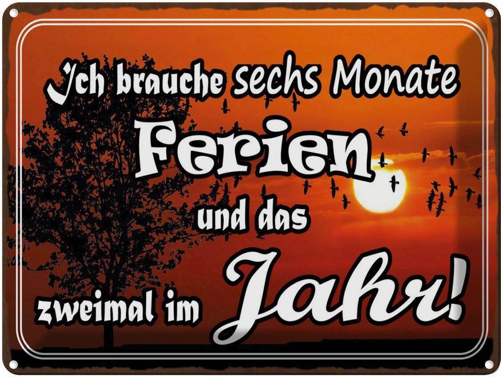 vianmo Blechschild 30x40 cm brauche 6 Monate Ferien 2 Mal Spruch Zitat