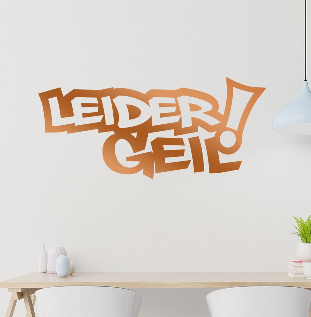 Leider Geil! Schmal Wandtattoo in 6 Größen - Wandaufkleber Wall Sticker - Dekoration, Küche, Wohnzimmer, Schlafzimmer, Badezimmer