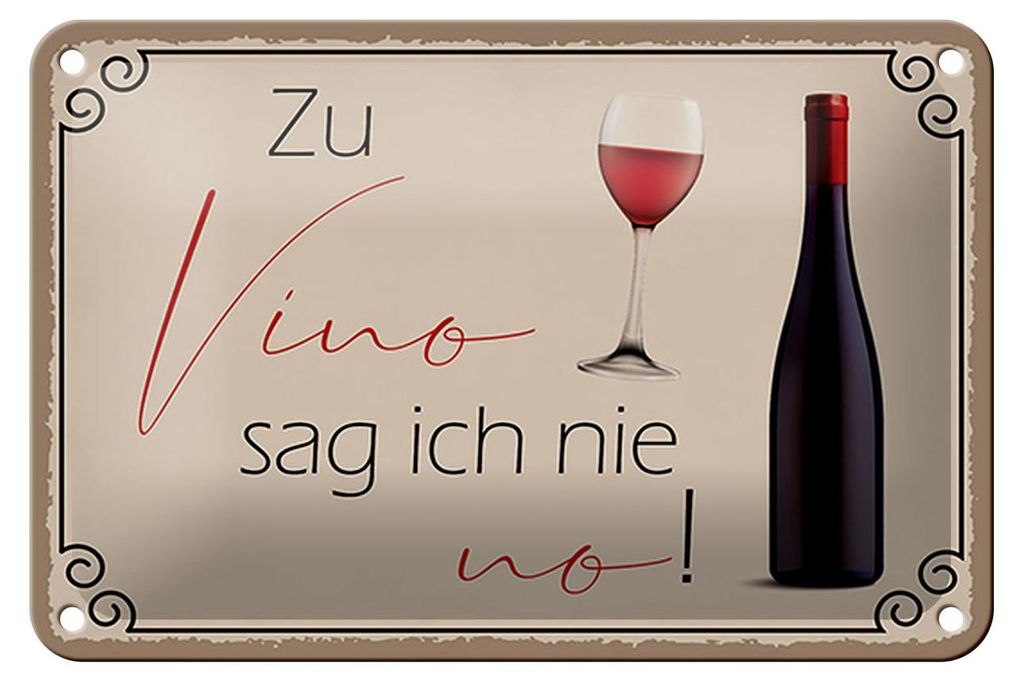 Blechschild Spruch 18x12cm Wein Zu Vino sag ich nie no