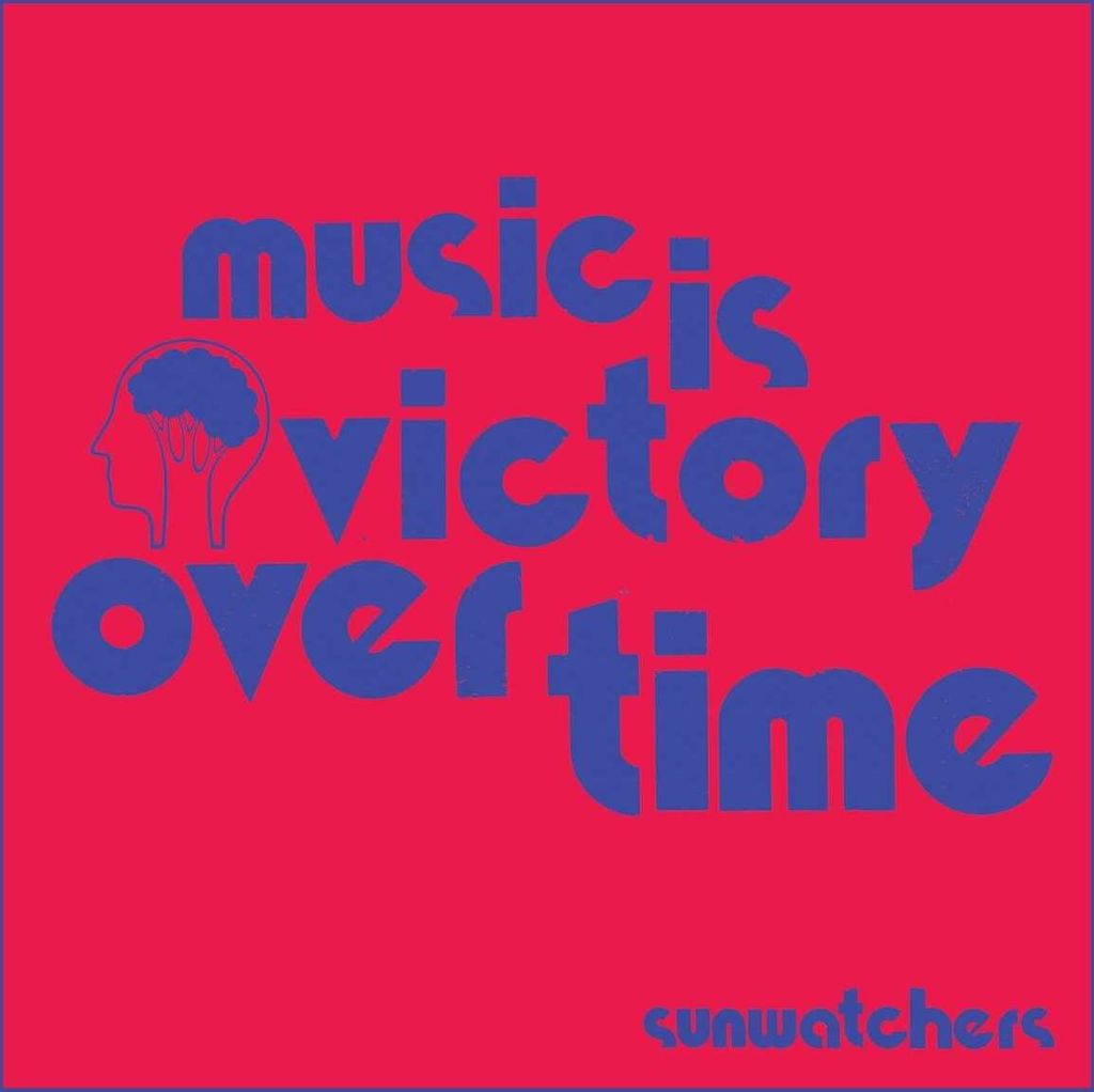 Sunwatchers: Sunwatchers: Music is Victory over Time - - (LP / M)
