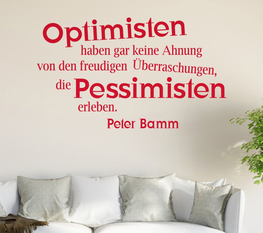 Optimisten haben garkeine... Wandtattoo in 6 Größen - Wandaufkleber Wall Sticker - Dekoration, Küche, Wohnzimmer, Schlafzimmer, Badezimmer