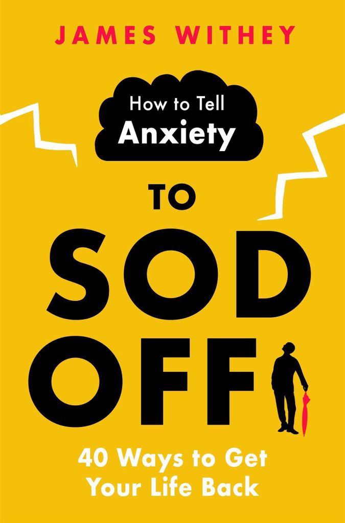 How To Tell Anxiety To Sod Off – Lingua: Inglese