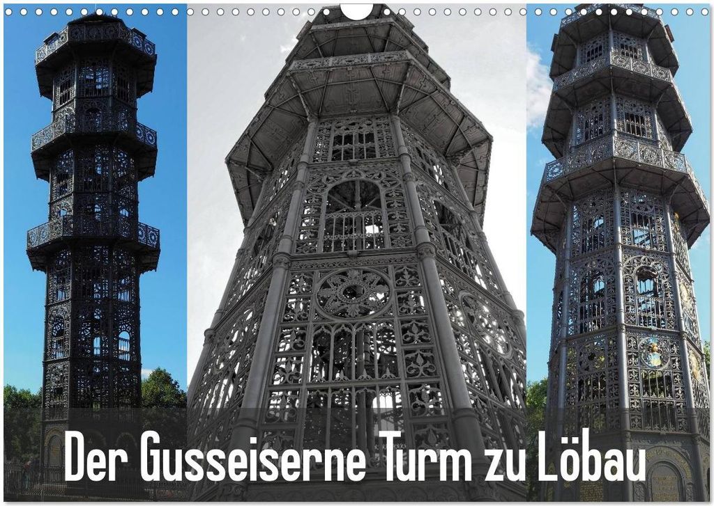 Der Gusseiserne Turm zu Löbau (Wandkalender 2026 DIN A3 quer), CALVENDO Monatskalender